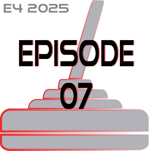 E4 2025 Episode 7
